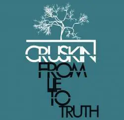 Cruskin : From Lie To Truth
